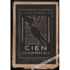 Luigi PIRANDELLO - Cień Macieja Pascala. Powieść
