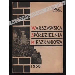 Warszawska Spółdzielnia Mieszkaniowa. Sprawozdanie z działalności w roku 1937 [okł. fotomontaż W. Miller]