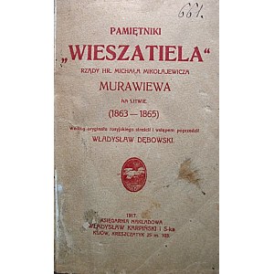 MURAWIEW MICHAŁ. Pamiętniki „Wieszatiela”. Rządy Hr. Michała Mikołajewicza Murawiewa na Litwie (1863 - 1865)...