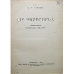 GOETHE J. W. Lis Przechera. Przekład wolny Leopolda Staffa. W-wa 1935...
