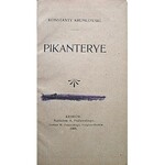 KRUMŁOWSKI KONSTANTY. Pikanterie. Kraków 1908. Nakł. A. Padlewskiego. Druk. W. Poturalskiego. Format 10/16 cm...