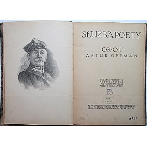 OPPMAN ARTUR. [ OR - OT ]. Służba poety. Wydanie pośmiertne przygotował i wstępem opatrzył Antoni Bogusławski...