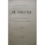 KOZICKI WŁADYSŁAW. Św. Sebastyan. Studyum porównawcze z dziejów sztuki włoskiej. Kraków 1906. Nakł...