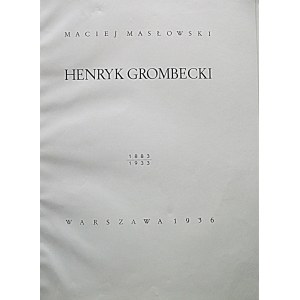 MASŁOWSKI MACIEJ. Henryk Grombecki 1883 - 1933. W-wa 1936. Druk. Narodowa w Krakowie. Format 21/28 cm. s. VII...