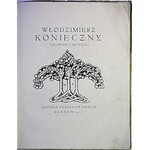 SMOLIK PRZECŁAW. Włodzimierz Konieczny. Człowiek i Artysta. Kraków 1927. Druk. Narodowa. Format 20/27 cm. s...