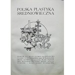 STASIAK LUDWIK. Polska plastyka średniowieczna. 147 fotografii. Rysunki i tekst Ludwika Stasiaka. Kraków 1912...