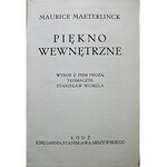 MAETERLINCK MAURICE. Piękno wewnętrzne. Wybór z pism prozą. Tłómaczył (Sic!) Stanisław Womela. Łódź [1910]...