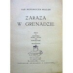 MILLER JAN NEPOMUCEN. Zaraza w Grenadzie. Rzecz o stosunku nowej sztuki do romantyzmu i modernizmu w Polsce...