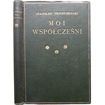 PRZYBYSZEWSKI STANISŁAW. Moi współcześni. Wśród obcych. W-wa 1926. Instytut Wydawniczy „Bibljoteka Polska”...