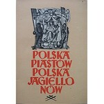 WOJCIECHOWSCY MARIA i ZYGMUNT. Polska Piastów. Polska Jagiellonów. Poznań 1946. Drukarnia Św...