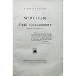 ZACCHI ANGELO. Spirytyzm i życie pozagrobowe. Poznań 1925. Nakł. i druk Księgarni Św. Wojciecha...