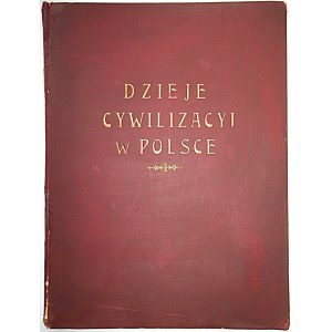 MATEJKO JAN. Dzieje cywilizacyi w Polsce. Obraz i tekst Jana Matejki. Przedmowa Władysława Wankiego...