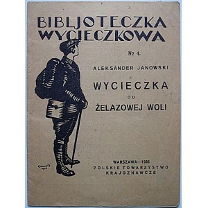 JANOWSKI ALEKSANDER. Wycieczka do Żelazowej Woli. W-wa 1926. Polskie Towarzystwo Krajoznawcze. Druk. Zakł...