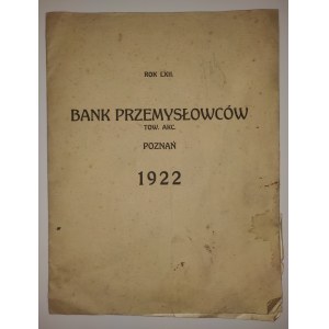 POZNAŃ. Sprawozdanie Banku Przemysłowców Tow. Akc. w Poznaniu za rok 1922, sześćdziesiąty drugi istn ...