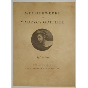 GOTTLIEB, MAURYCY. Meisterwerke von Maurycy Gottlieb 1856-1879; krótka biografia artysty autorstwa d ...
