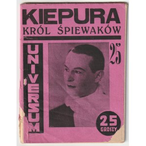 Kiepura. Król Śpiewaków; Warszawa 1933, Wydawnictwo „Uniwersum”, 4o; stan db.; ...