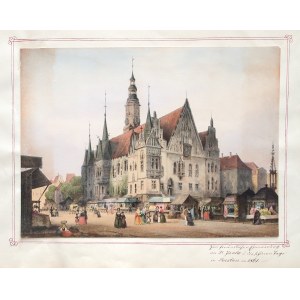 WROCŁAW. Ratusz; anonim, 1861; w dole notka z epoki: Zur freundlichen Erinnerung an Dr. Janke u. die ...