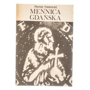 Marian Gumowski, Mennica gdańska, PTAiN Gdańsk 1990