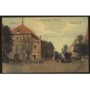 Łowicz.Ul.Dworcowa.Lowitsch Banhofstrasse 1914 /1915 r..