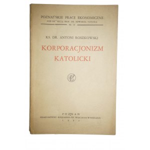 ROSZKOWSKI Antoni - Korporacjonizm katolicki, 1932r. Poznań