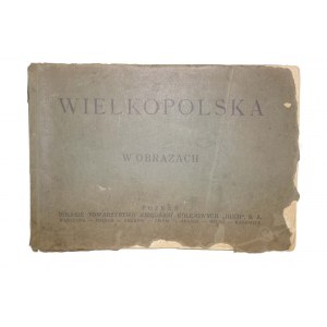 WIELKOPOLSKA W OBRAZACH - Polskie Towarzystwo Księgarni Kolejowych, Poznań 1926r.