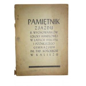 Pamietnik Zjazdu B. Wychowanków Szkoły Handlowej w latach 1906-1916 w Kaliszu, 11-12 października 1947 roku