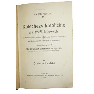 PICHLER Jan - Katechezy katolickie dla szkół ludowych, tom I O wierze i nadziei, Kraków 1910r.