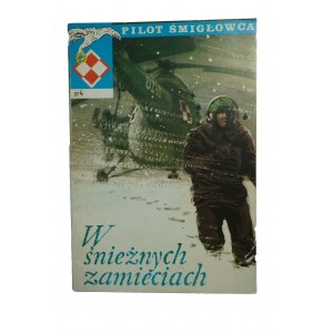 PILOT ŚMIGŁOWCA numer 4: W śnieżnych zamieciach, wydanie II, 1989r.