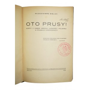 BIELSKI Włodzimierz - Oto Prusy! Karty z księgi niedoli ludności polskiej w Prusach Wschodnich, Poznań 1933r.