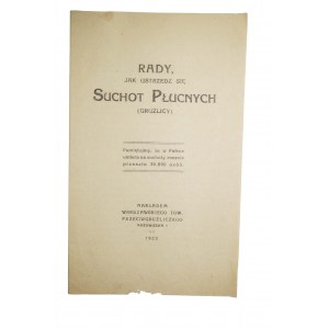 Rady jak ustrzedz się suchot płucnych (gruźlicy), nakłądem Warszawskiego Tow. Przeciwgruźliczego, 1923r.