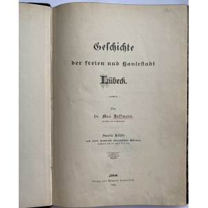 Dr. Max Hoffmann,  Geschichte der freien und Hansestadt Lübeck, 2. Hälfte, 1892