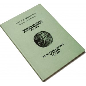 Mennice, mincerze, techniki mennicze VIII/1984; Mennictwo miejskie w Polsce IX/1987