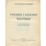 ZAHORSKI Władysław - Podania i legendy wileńskie. Z drzeworytami prof. St. Matusiaka