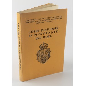 PIŁSUDSKI Józef - O powstaniu 1863 roku