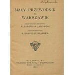 JANOWSKI Aleksander - Mały przewodnik po Warszawie [1930]