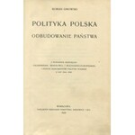 DMOWSKI Roman - Polityka polska i odbudowanie państwa [AUTOGRAF]