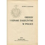 SADOWSKI Henryk - Ordery i oznaki zaszczytne w Polsce (komplet wydawniczy)