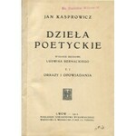 KASPROWICZ Jan - Dzieła poetyckie. Wydanie zbiorowe Ludwika Bernackiego (6 tomów - komplet)
