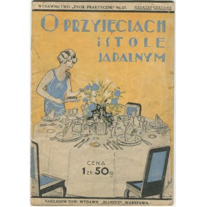 [Życie praktyczne] O przyjęciach i stole jadalnym [1929]