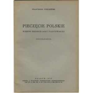 PIEKOSIŃSKI Franciszek - Pieczęcie polskie wieków średnich doby piastowskiej (Uzupełnienie)