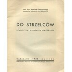 ŚMIGŁY-RYDZ Edward - Do strzelców. Artykuły, listy i przemówienia z lat 1920-1935