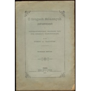 [koleje] CZARTORYSKI Zygmunt - O drogach żelaznych podrzędniejszych i najodpowiedniejszej szerokości toru dróg żelaznych wązkotorowych [1895]