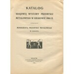 Katalog Krajowej Wystawy Przemysłu Metalowego w Krakowie 1904 poprzedzony monografią przemysłu metalowego w Galicji
