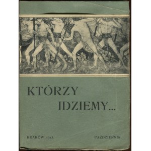 [Powstanie styczniowe] Którzy idziemy... Organ zrzeszonych Kół Naukowych Uczniów Uniwersytetu Jagiellońskiego. Rok I nr 1