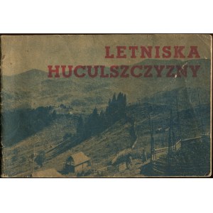 [Huculszczyzna] Letniska Huculszczyzny [1936]