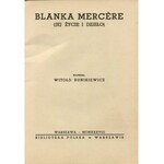 BUNIKIEWICZ Witołd - Blanka Mercere. Jej życie i dzieło [1938]