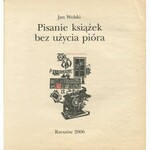 WOLSKI Jan - Pisanie książek bez użycia pióra [Stanisław Gliwa]