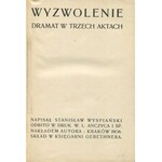 WYSPIAŃSKI Stanisław - Wyzwolenie. Dramat w trzech aktach