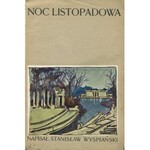 WYSPIAŃSKI Stanisław - Noc listopadowa. Sceny dramatyczne [wydanie pierwsze]