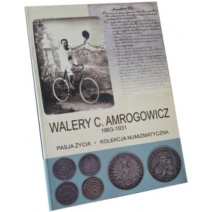 A. Musiałowski - Walery Amrogowicz, kolekcja numizmatyczna